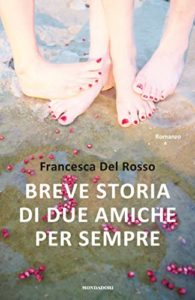breve-storia-di-due-amiche-per-sempre-di-francesca-del-rosso